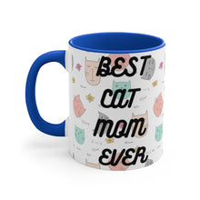 Load image into Gallery viewer, Best Cat Mom Ever -  {Red/Green/BlackGreen} Funny Coffee Mug, 11oz | Funny Gift | | Funny Gift | Funny Mug | Cats Mug | Funny Cat Gift
