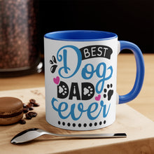 Load image into Gallery viewer, Best Dog Dad Ever  -  Fun Coffee Mug, 11oz | Fun Gift | Father's Day Gift | Dog Dad Gift
