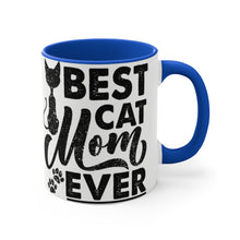 Load image into Gallery viewer, Best Cat Mom Ever  {Red/Green/Blue  Funny Coffee Mug, 11oz | Funny Gift | Funny Mug | Cats Mug | Funny Cat Gift