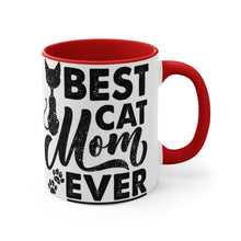 Load image into Gallery viewer, Best Cat Mom Ever  {Red/Green/Blue  Funny Coffee Mug, 11oz | Funny Gift | Funny Mug | Cats Mug | Funny Cat Gift
