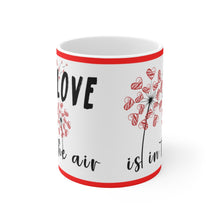 Load image into Gallery viewer, Love Is In The Air - Ceramic Mug 11oz | Love Mug, Valentines Day Gift, Be Mine, Coffee Mug, Valentines Gift, Valentines Day Gift For Her