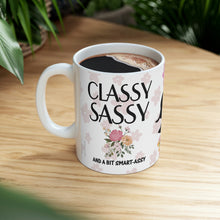 Load image into Gallery viewer, Classy Sassy and A Bit Smart Assy  -  Ceramic Mug 11oz |  Gift For Mom | Gift For Sister | Gift For Aunt | Gift For Gal