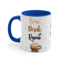 Load image into Gallery viewer, BREW. DRINK. REPEAT.  {Red/Green/BlackGreen} Funny Coffee Mug, 11oz | Funny Gift | Funny Coffee Mug | Coffee Mug