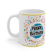 Load image into Gallery viewer, Happy Birthday  - Ceramic Mug 11oz | Fun Coffee Mug | Happy Birthday Coffee Mug | Best Birthday Gift