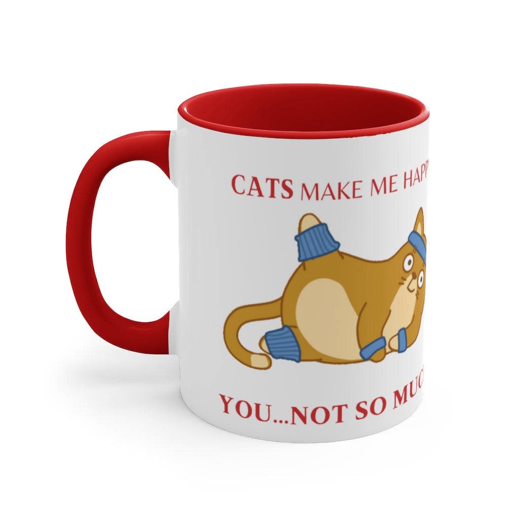 Cats Make Me Happy...You...Not So Much! {Red}  Funny Coffee Mug, 11oz | Funny Gift | Funny Coffee Mug | Funny Cat Mug