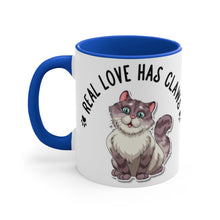 Load image into Gallery viewer, Real Love Has Claws  {Red/Green/Blue} Funny Coffee Mug, 11oz | Funny Gift | Funny Coffee Mug |Cat Mug | Funny Cat Mug

