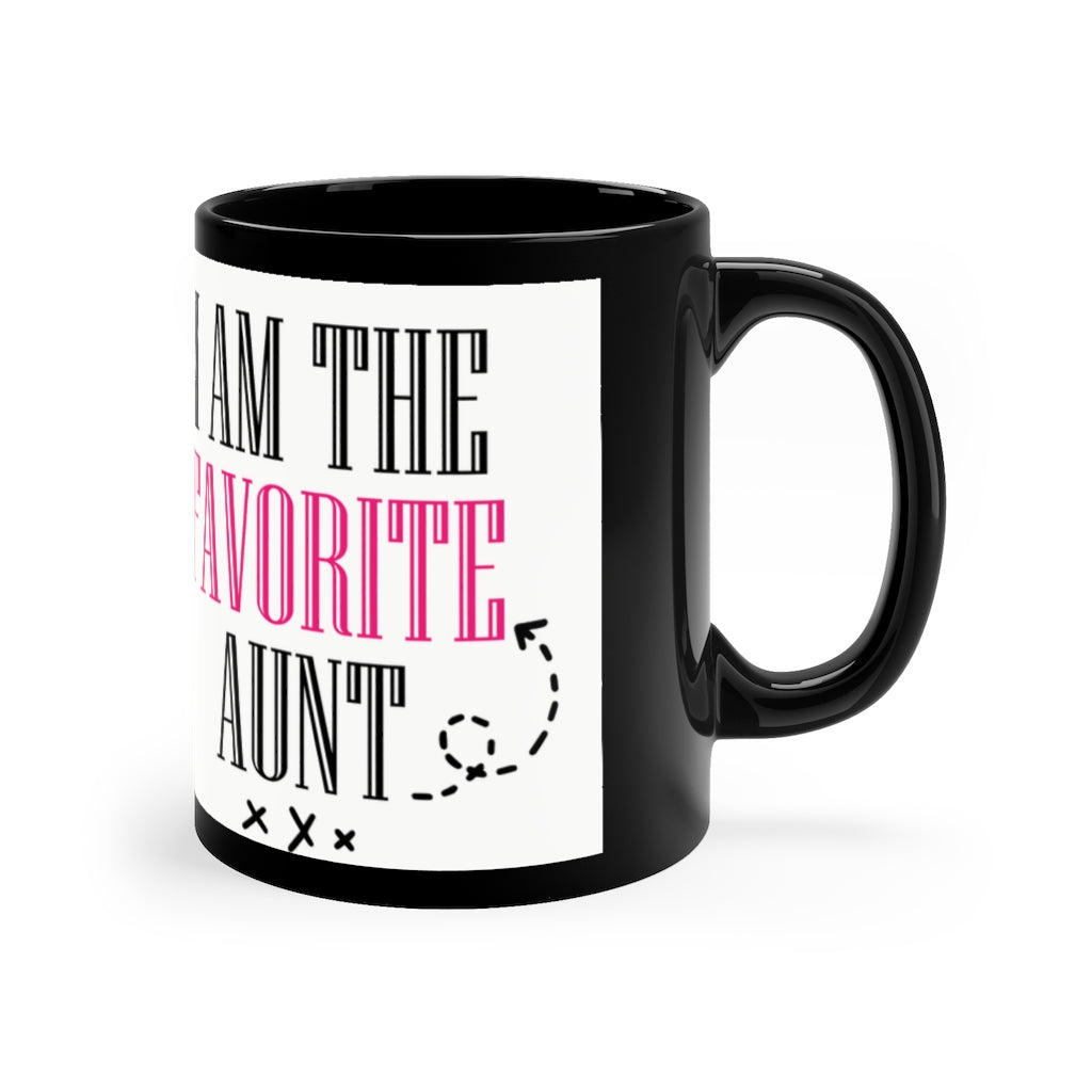 I'm The Favorite Aunt - 11oz Black Mug | Funny Gift |Funny Mug For Aunt