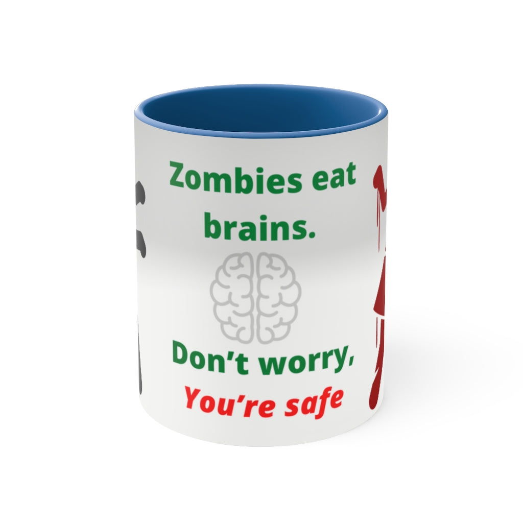 Zombies Eat Brains. Don't Worry, You're Safe - {Navy, Blue or Black}  Funny Coffee Mug, 11oz | Funny Gift | Funny Coffee Mug | Funny Zombie