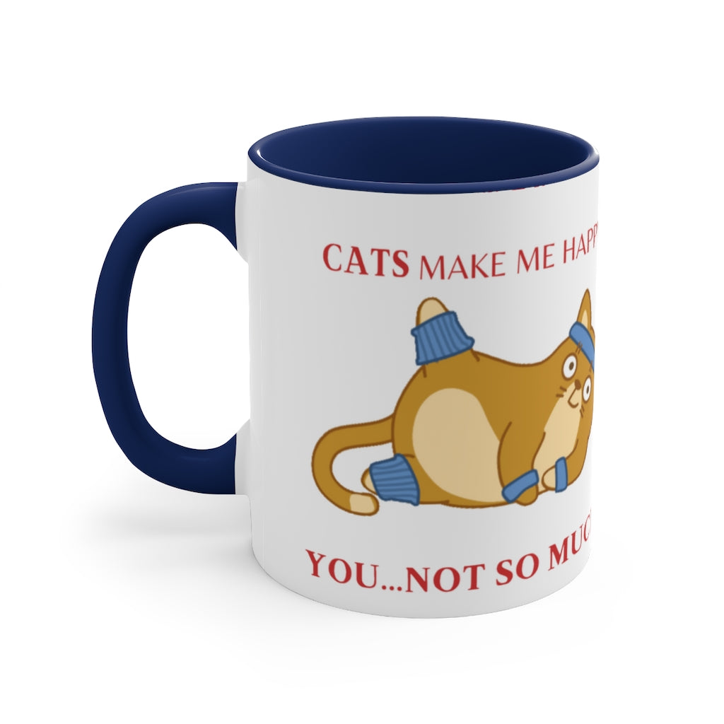 Cats Make Me Happy...You...Not So Much! {Navy Blue}  Funny Coffee Mug, 11oz | Funny Gift | Funny Coffee Mug