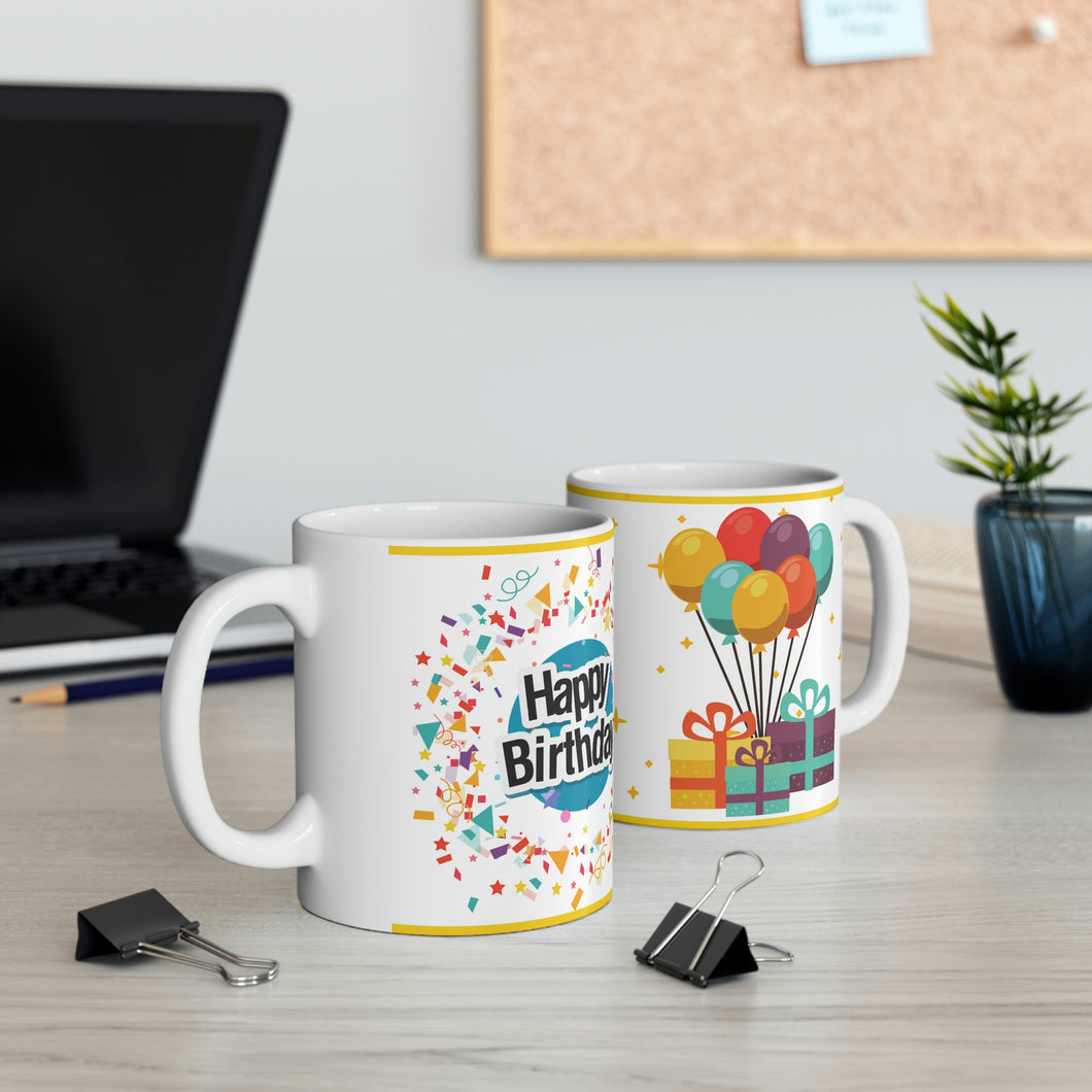 Happy Birthday  - Ceramic Mug 11oz | Fun Coffee Mug | Happy Birthday Coffee Mug | Best Birthday Gift