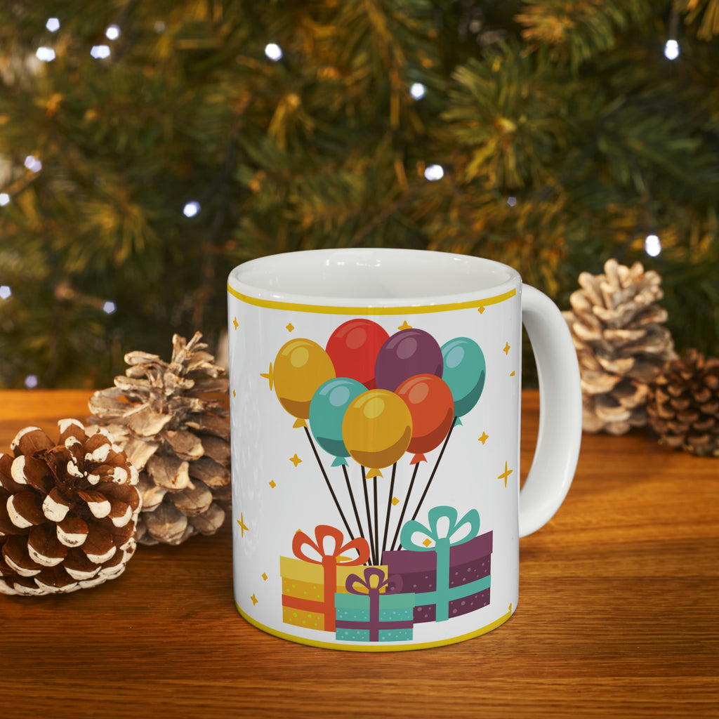 Happy Birthday  - Ceramic Mug 11oz | Fun Coffee Mug | Happy Birthday Coffee Mug | Best Birthday Gift