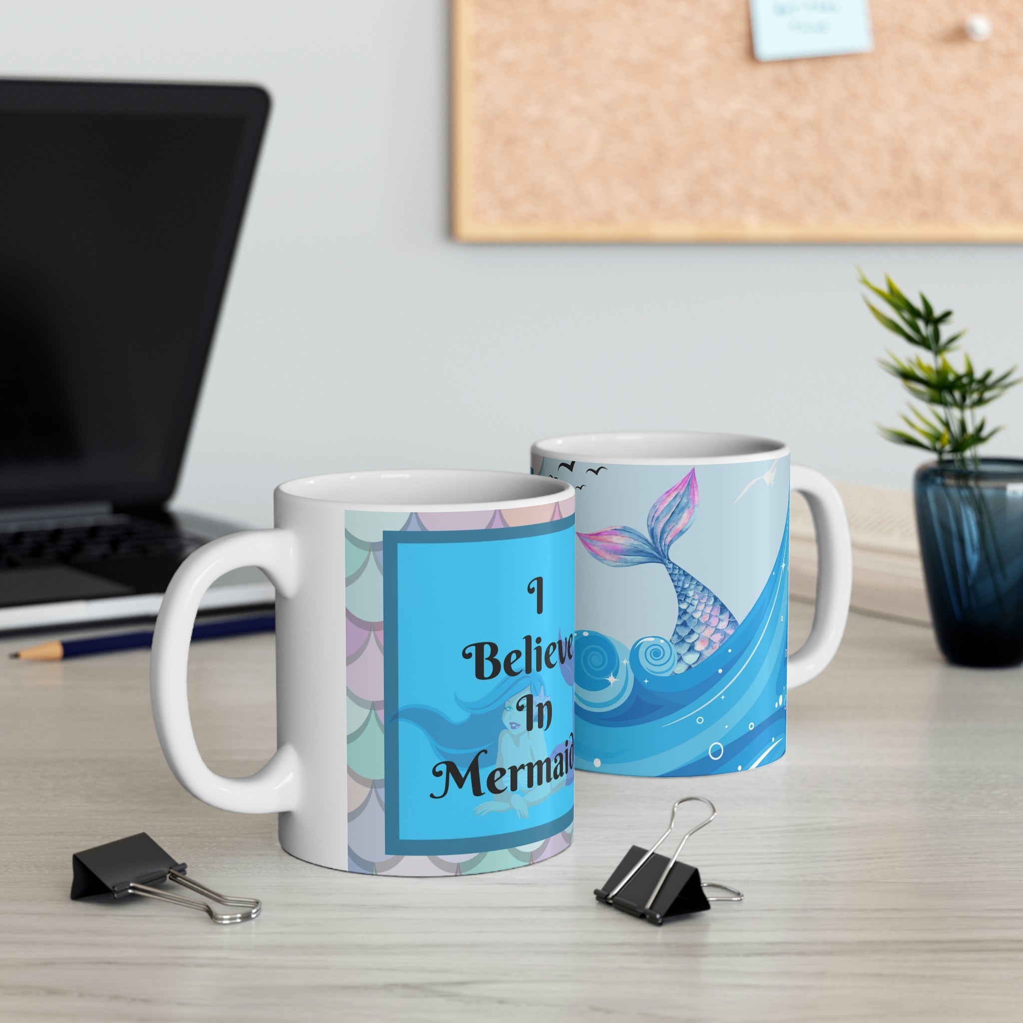 I Believe In Mermaids -  Ceramic Mug 11oz | Mermaid Coffee Mug | Mermaid Tea Time