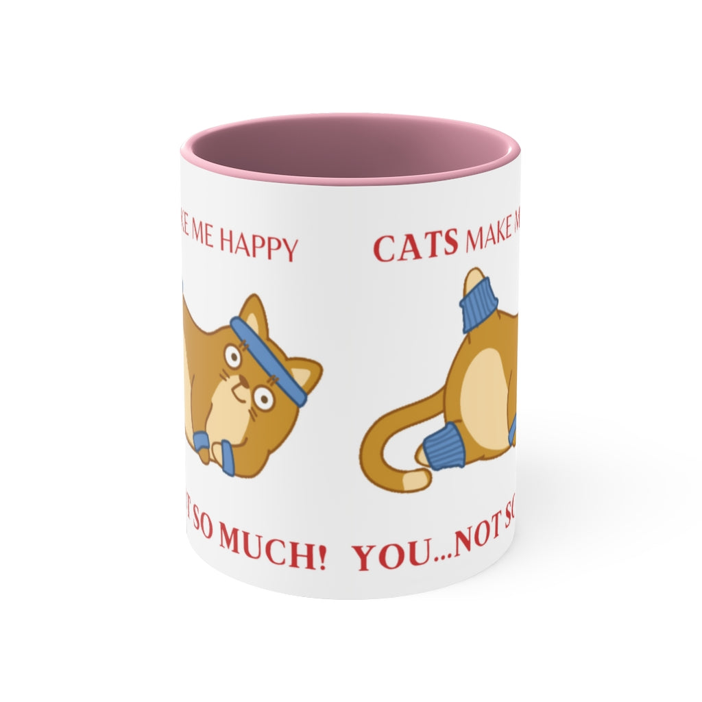 Cats Make Me Happy...You...Not So Much! {Pink}  Funny Coffee Mug, 11oz | Funny Gift | Funny Coffee Mug