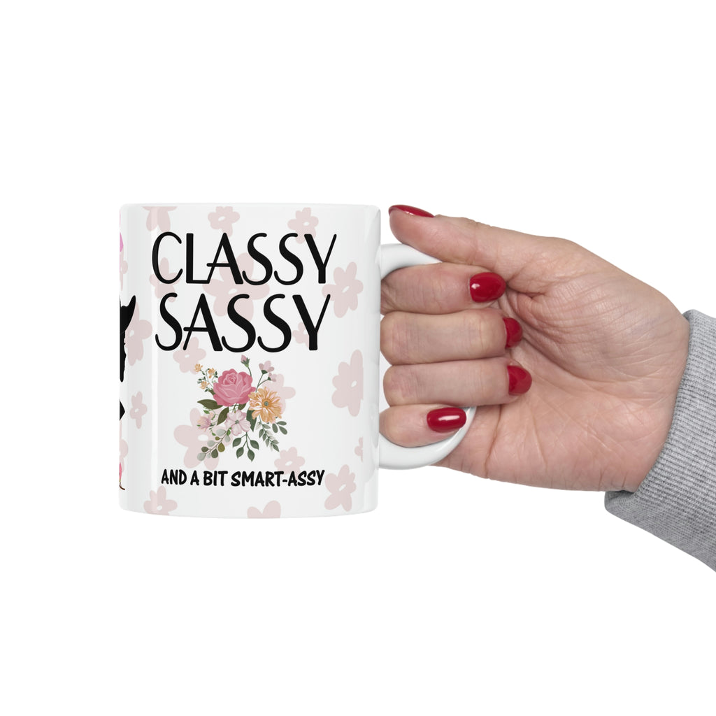 Classy Sassy and A Bit Smart Assy  -  Ceramic Mug 11oz |  Gift For Mom | Gift For Sister | Gift For Aunt | Gift For Gal
