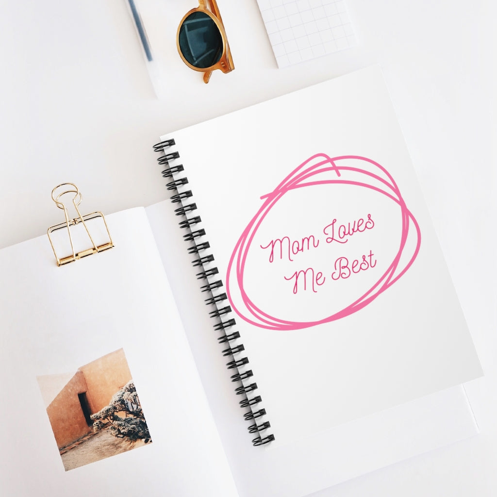 Mom Loves Me Best Spiral Notebook - Ruled Line