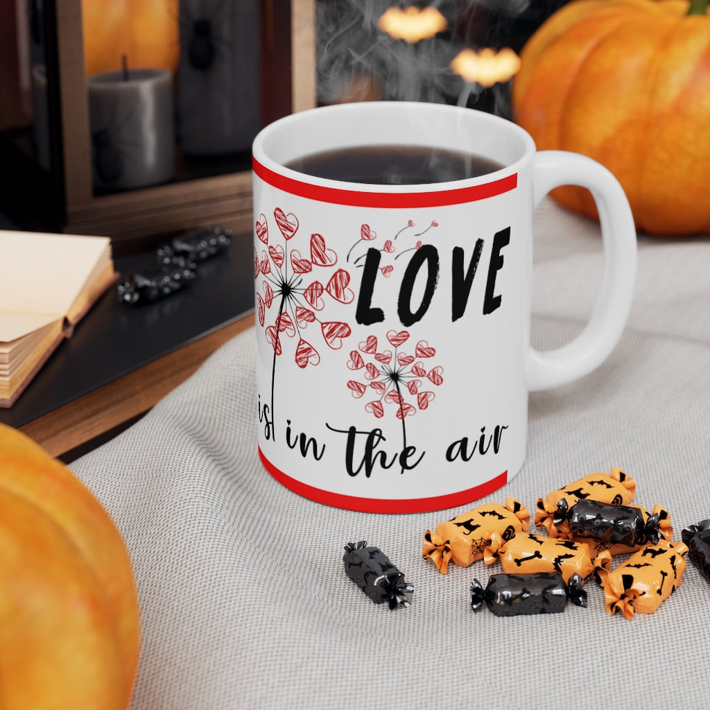 Love Is In The Air -  Ceramic Mug 11oz | Love Mug, Valentines Day Gift, Be Mine, Coffee Mug, Valentines Gift, Valentines Day Gift For Her