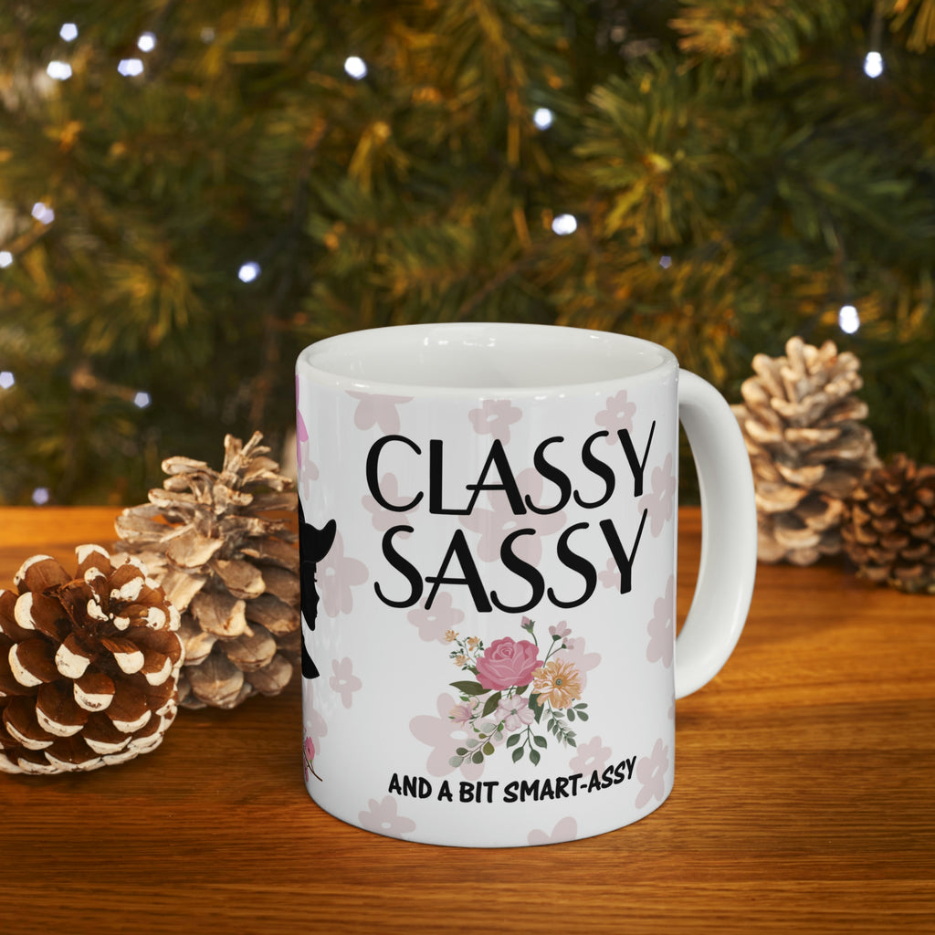 Classy Sassy and A Bit Smart Assy  -  Ceramic Mug 11oz |  Gift For Mom | Gift For Sister | Gift For Aunt | Gift For Gal