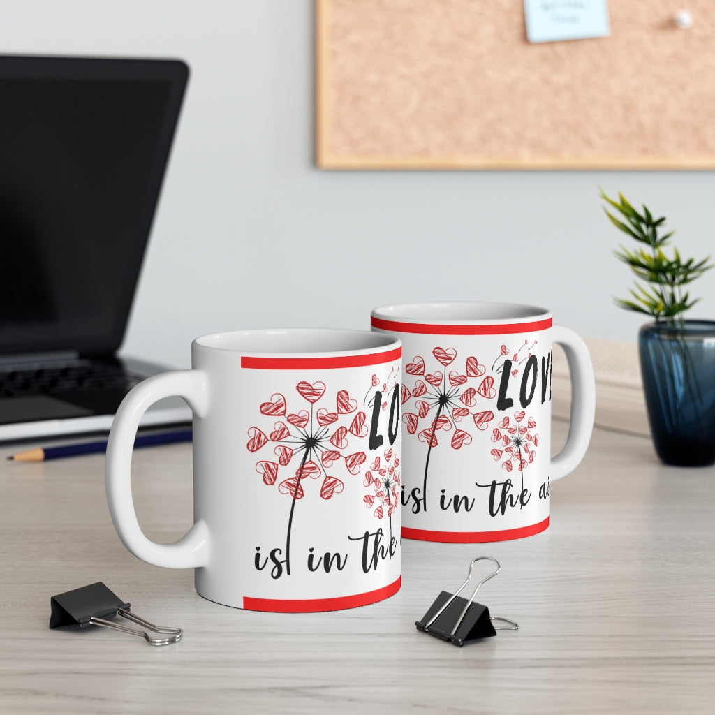 Love Is In The Air -  Ceramic Mug 11oz | Love Mug, Valentines Day Gift, Be Mine, Coffee Mug, Valentines Gift, Valentines Day Gift For Her