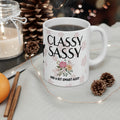 Classy Sassy and A Bit Smart Assy  -  Ceramic Mug 11oz |  Gift For Mom | Gift For Sister | Gift For Aunt | Gift For Gal