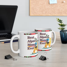 Load image into Gallery viewer, Best Alpaca Mom Ever  -  Ceramic Mug 11oz |  Fun Coffee Mug | Alpaca Mom | Alpaca Gifts
