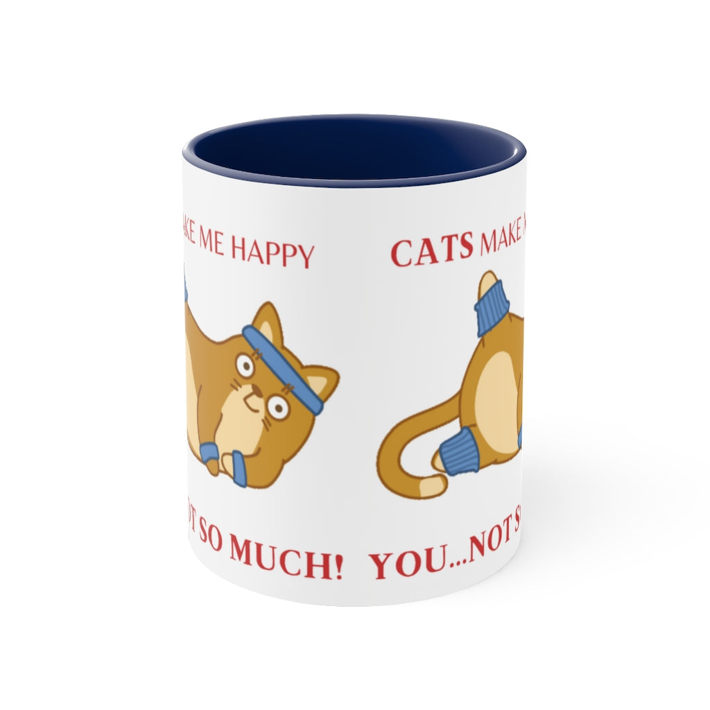 Cats Make Me Happy...You...Not So Much! {Navy Blue}  Funny Coffee Mug, 11oz | Funny Gift | Funny Coffee Mug