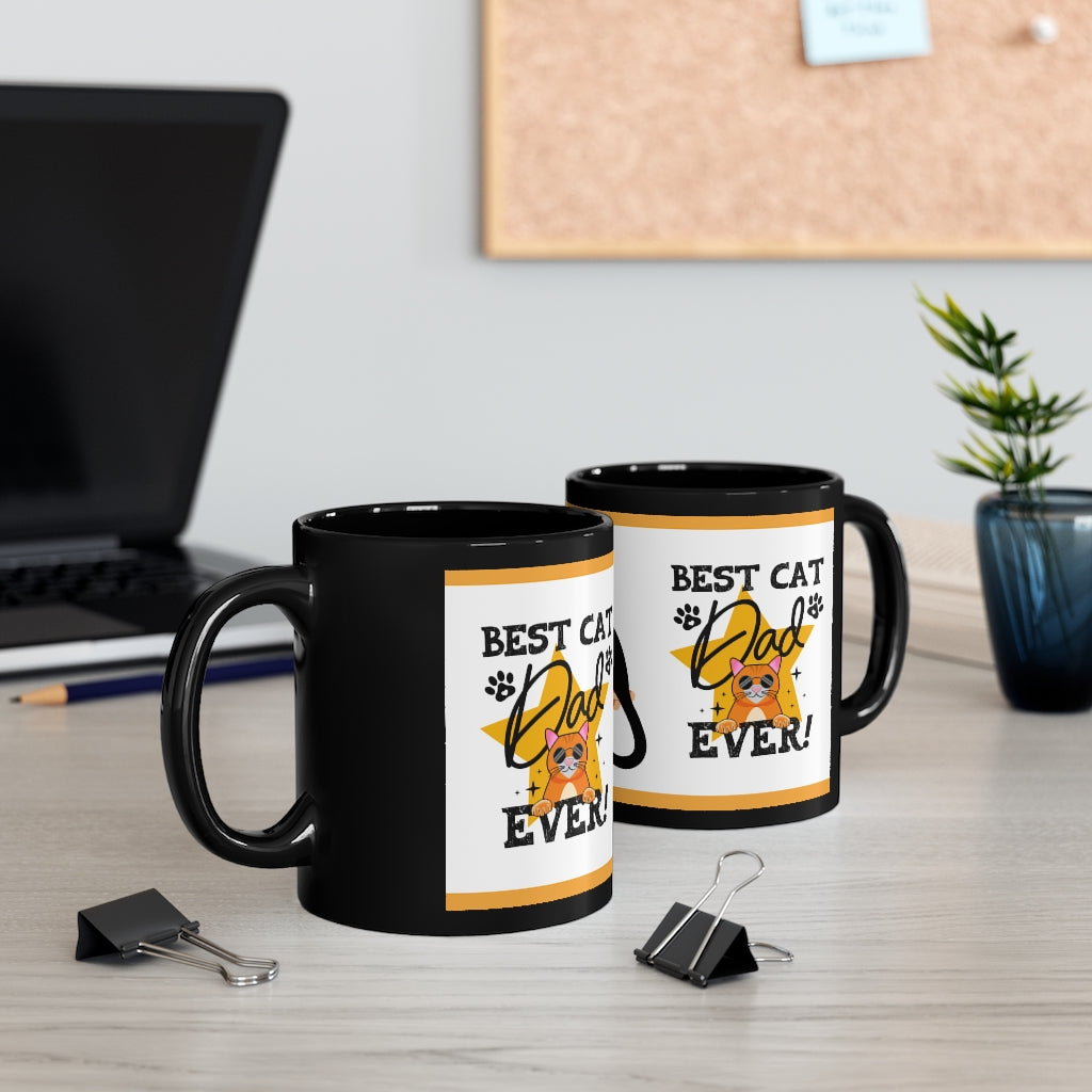Best Cat Dad Ever (Cat) - 11oz Ceramic Black Mug | Cat Dad Coffee Mug | Father's Day Mug |