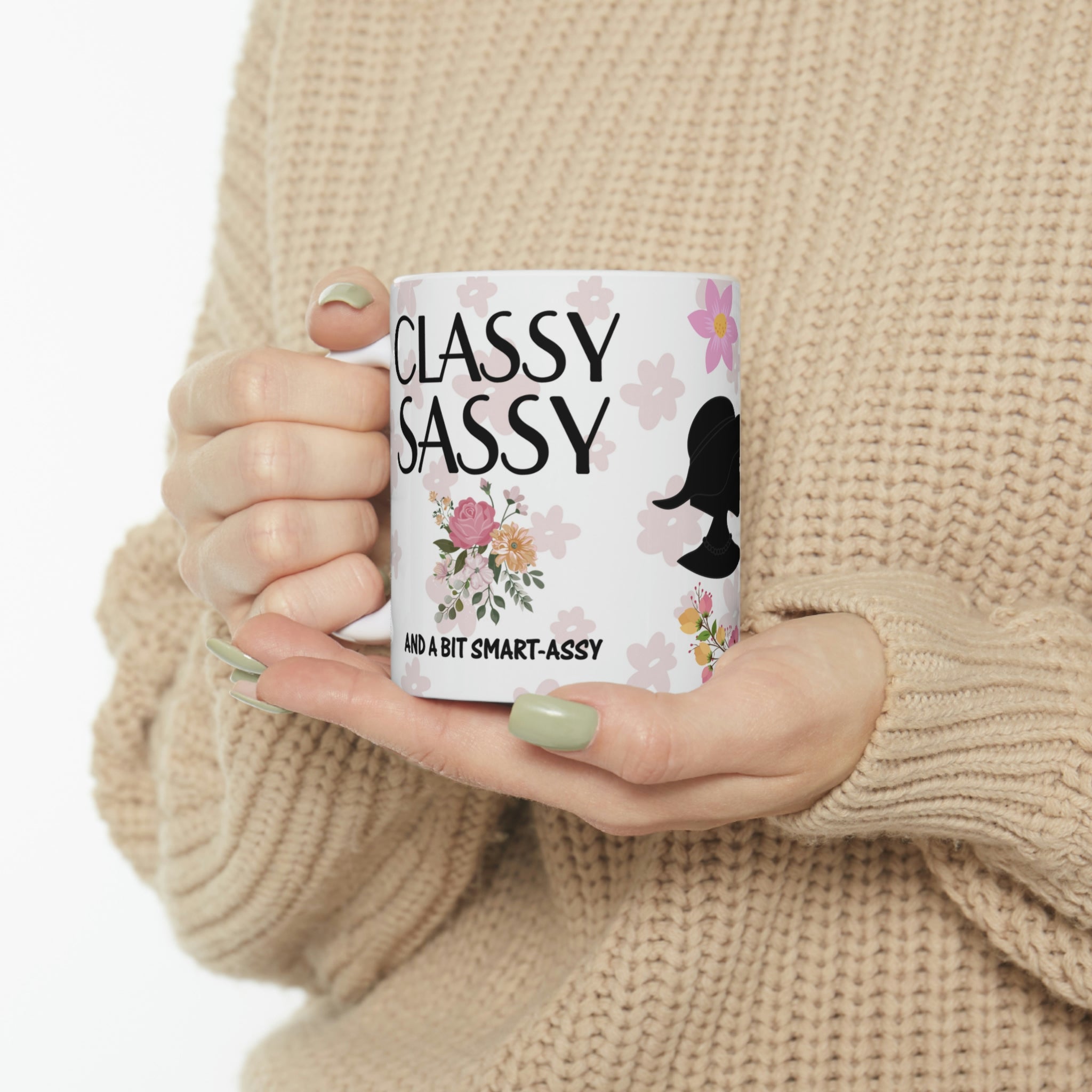 Classy Sassy and A Bit Smart Assy  -  Ceramic Mug 11oz |  Gift For Mom | Gift For Sister | Gift For Aunt | Gift For Gal