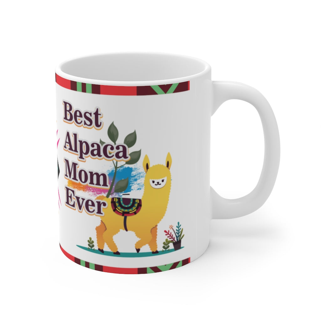 Best Alpaca Mom Ever  -  Ceramic Mug 11oz |  Fun Coffee Mug | Alpaca Mom | Alpaca Gifts