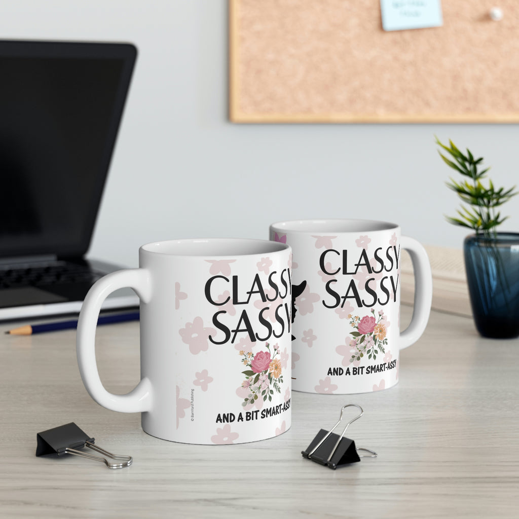 Classy Sassy and A Bit Smart Assy  -  Ceramic Mug 11oz |  Gift For Mom | Gift For Sister | Gift For Aunt | Gift For Gal