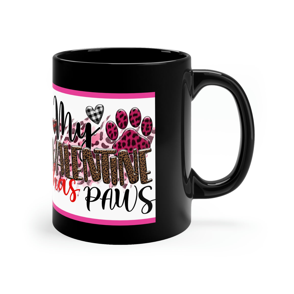 My Valentine Has Paws  (Cat) - 11oz Ceramic Black Mug | Cute Cat Coffee Mug | Valentines Day Cat Gift