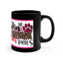 Load image into Gallery viewer, My Valentine Has Paws  (Cat) - 11oz Ceramic Black Mug | Cute Cat Coffee Mug | Valentines Day Cat Gift
