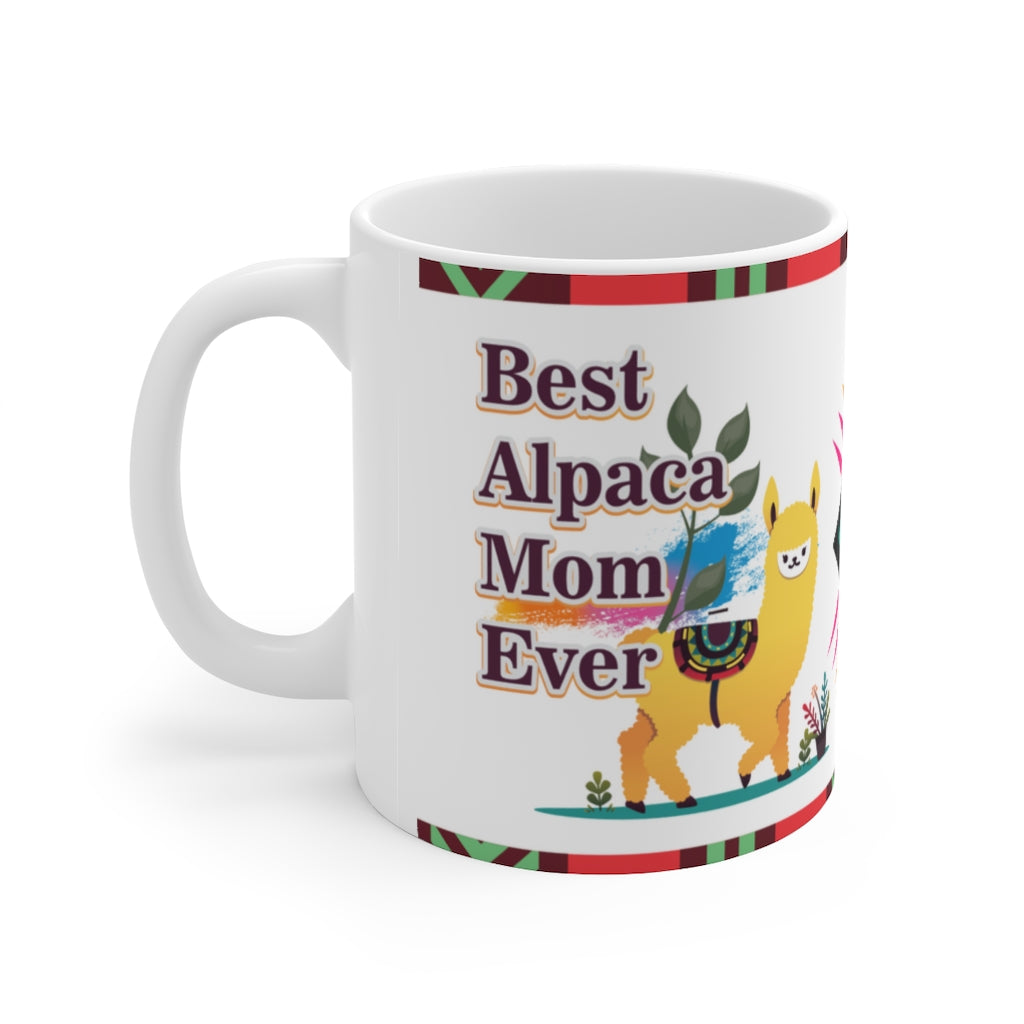 Best Alpaca Mom Ever  -  Ceramic Mug 11oz |  Fun Coffee Mug | Alpaca Mom | Alpaca Gifts