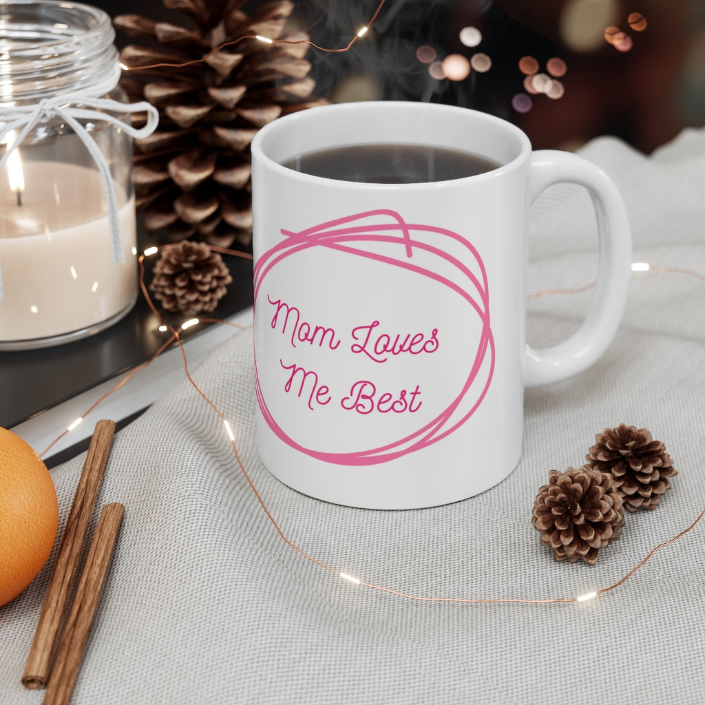 Mom Loves Me Best  -  Ceramic Mug 11oz | Funny Coffee Mug | Sibling Coffee Mug | Funny Sister Gift