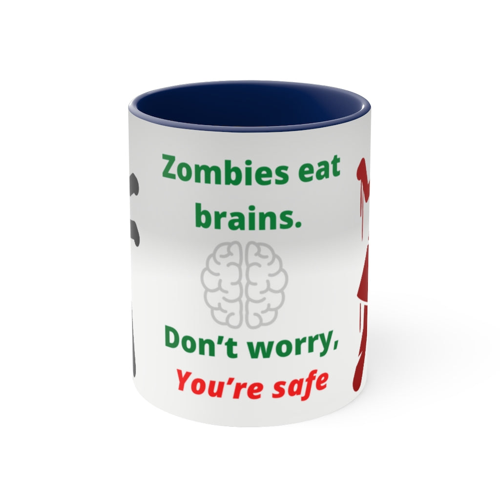 Zombies Eat Brains. Don't Worry, You're Safe - {Navy, Blue or Black}  Funny Coffee Mug, 11oz | Funny Gift | Funny Coffee Mug | Funny Zombie