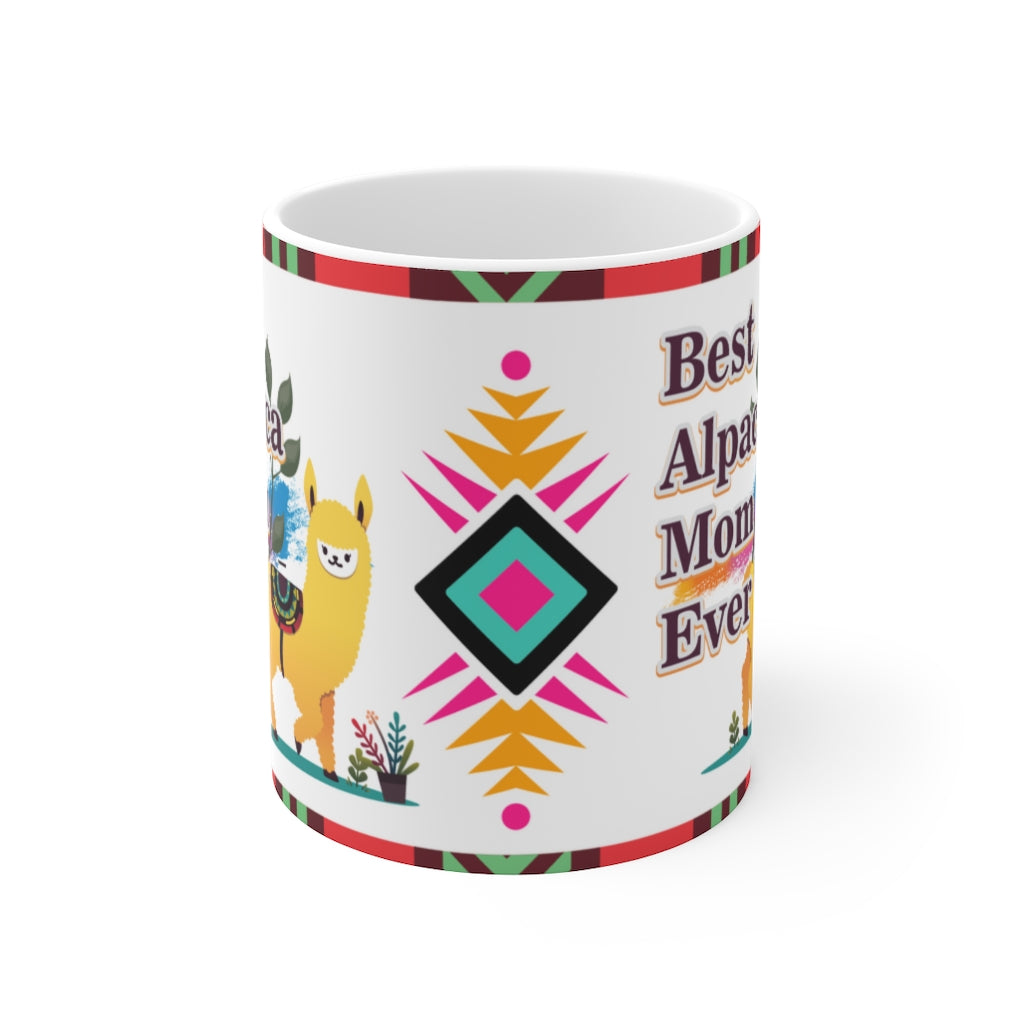 Best Alpaca Mom Ever  -  Ceramic Mug 11oz |  Fun Coffee Mug | Alpaca Mom | Alpaca Gifts