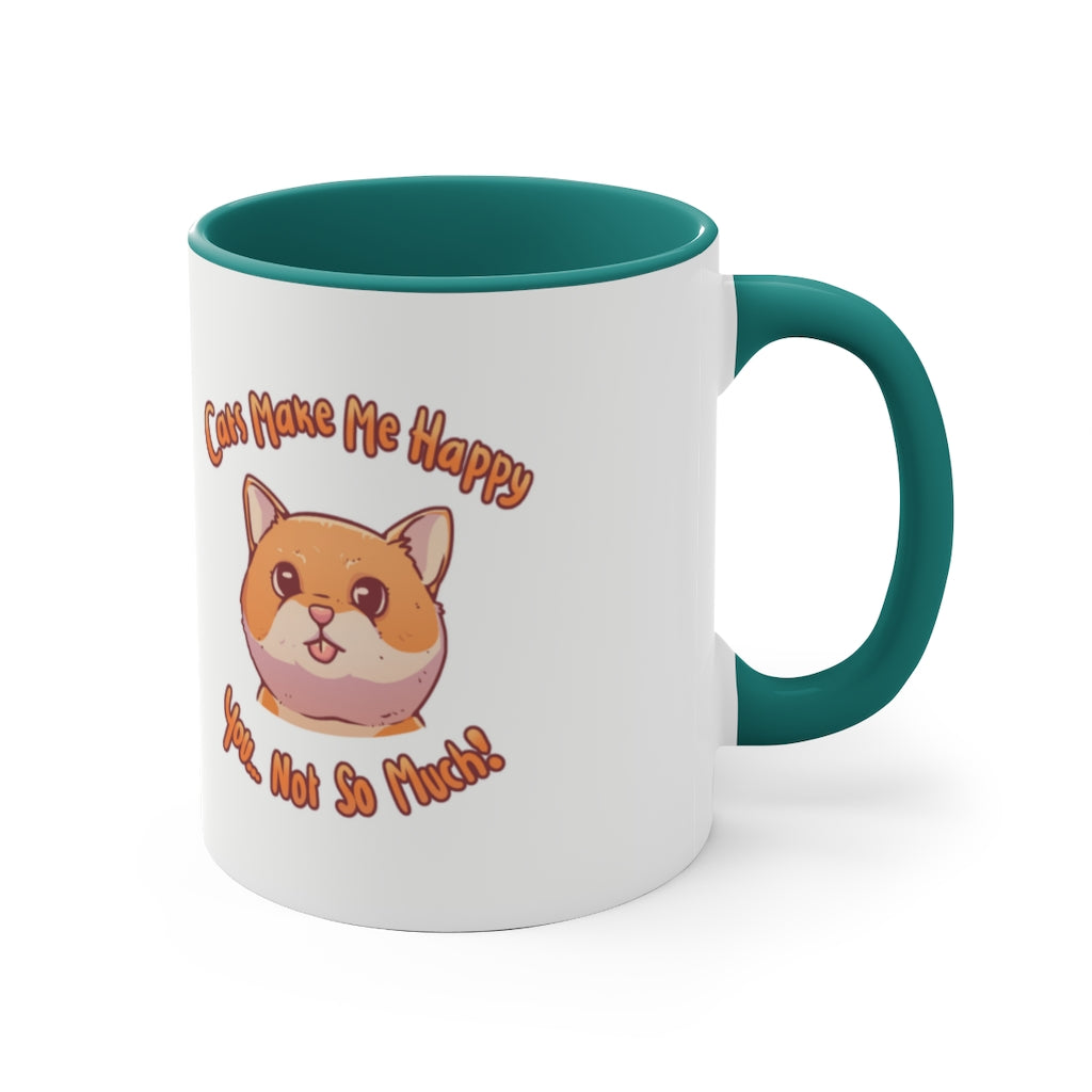 Cats Make Me Happy...You...Not So Much! {Green} Funny Coffee Mug, 11oz | Funny Gift | Funny Coffee Mug