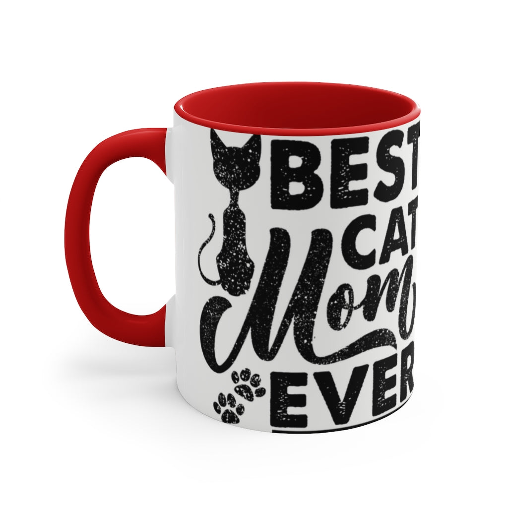 Best Cat Mom Ever  {Red/Green/Blue  Funny Coffee Mug, 11oz | Funny Gift | Funny Mug | Cats Mug | Funny Cat Gift