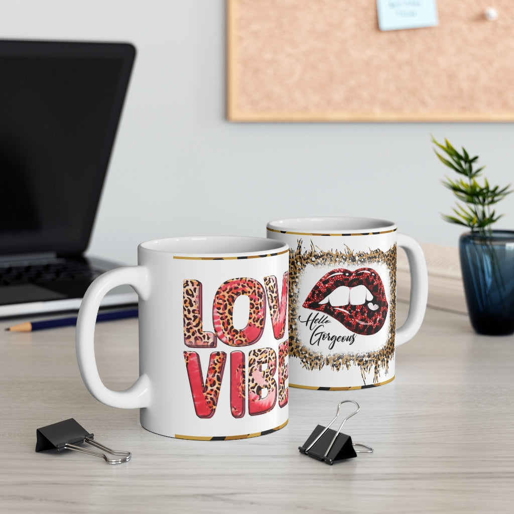 Love Vibes / Hello Gorgeous -  Ceramic Mug 11oz | Love Mug, Valentines Day Gift, Be Mine, Coffee Mug, Galentines Gift