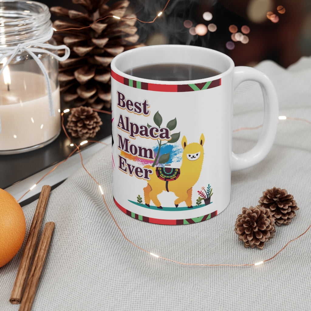 Best Alpaca Mom Ever  -  Ceramic Mug 11oz |  Fun Coffee Mug | Alpaca Mom | Alpaca Gifts