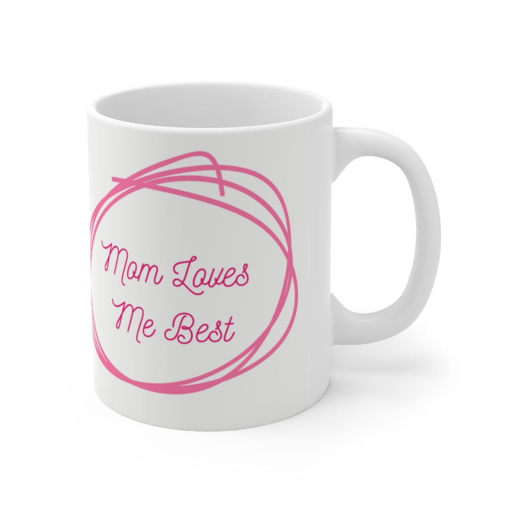 Mom Loves Me Best  -  Ceramic Mug 11oz | Funny Coffee Mug | Sibling Coffee Mug | Funny Sister Gift