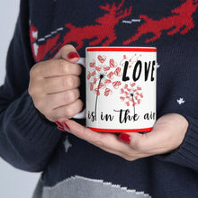Load image into Gallery viewer, Love Is In The Air -  Ceramic Mug 11oz | Love Mug, Valentines Day Gift, Be Mine, Coffee Mug, Valentines Gift, Valentines Day Gift For Her
