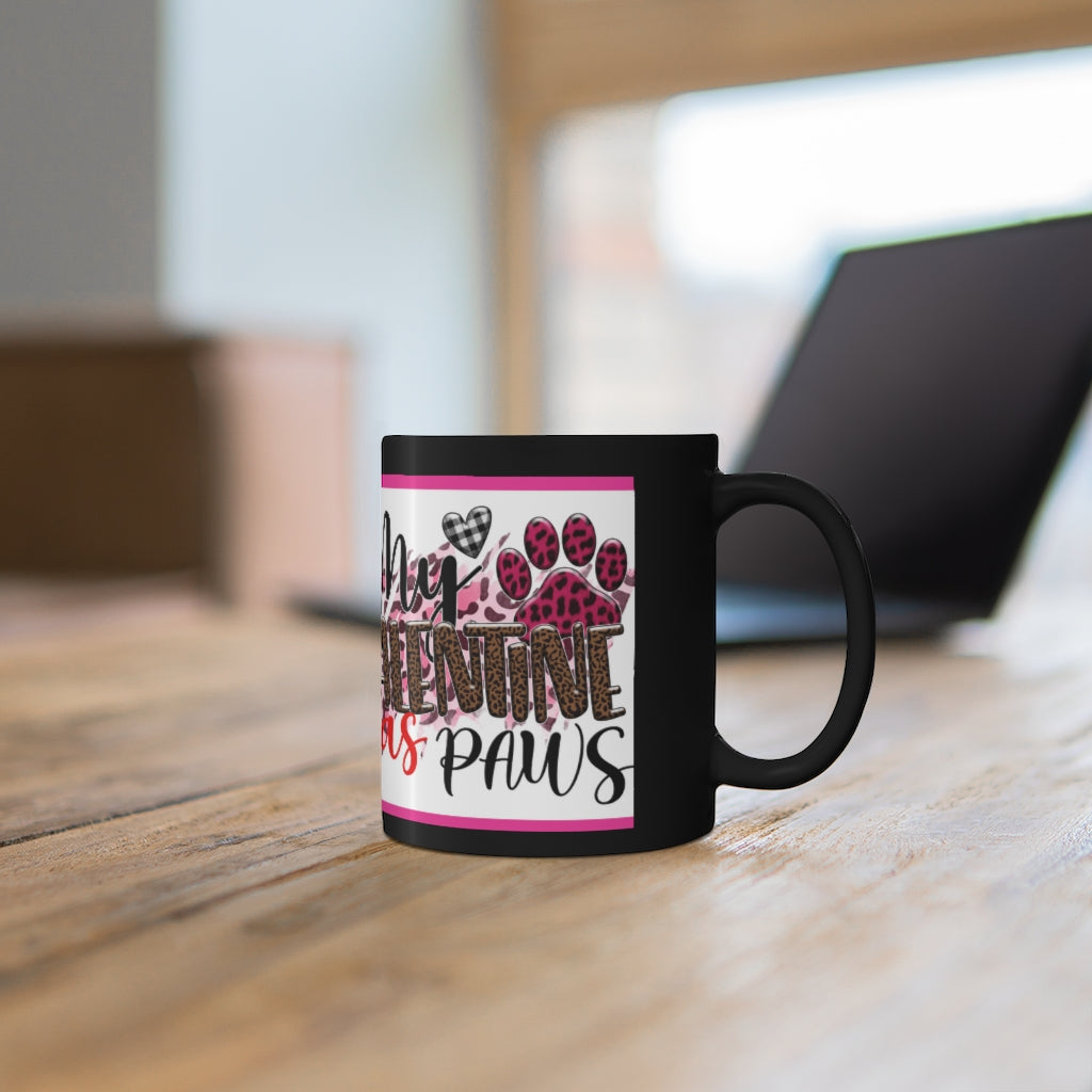 My Valentine Has Paws  (Cat) - 11oz Ceramic Black Mug | Cute Cat Coffee Mug | Valentines Day Cat Gift
