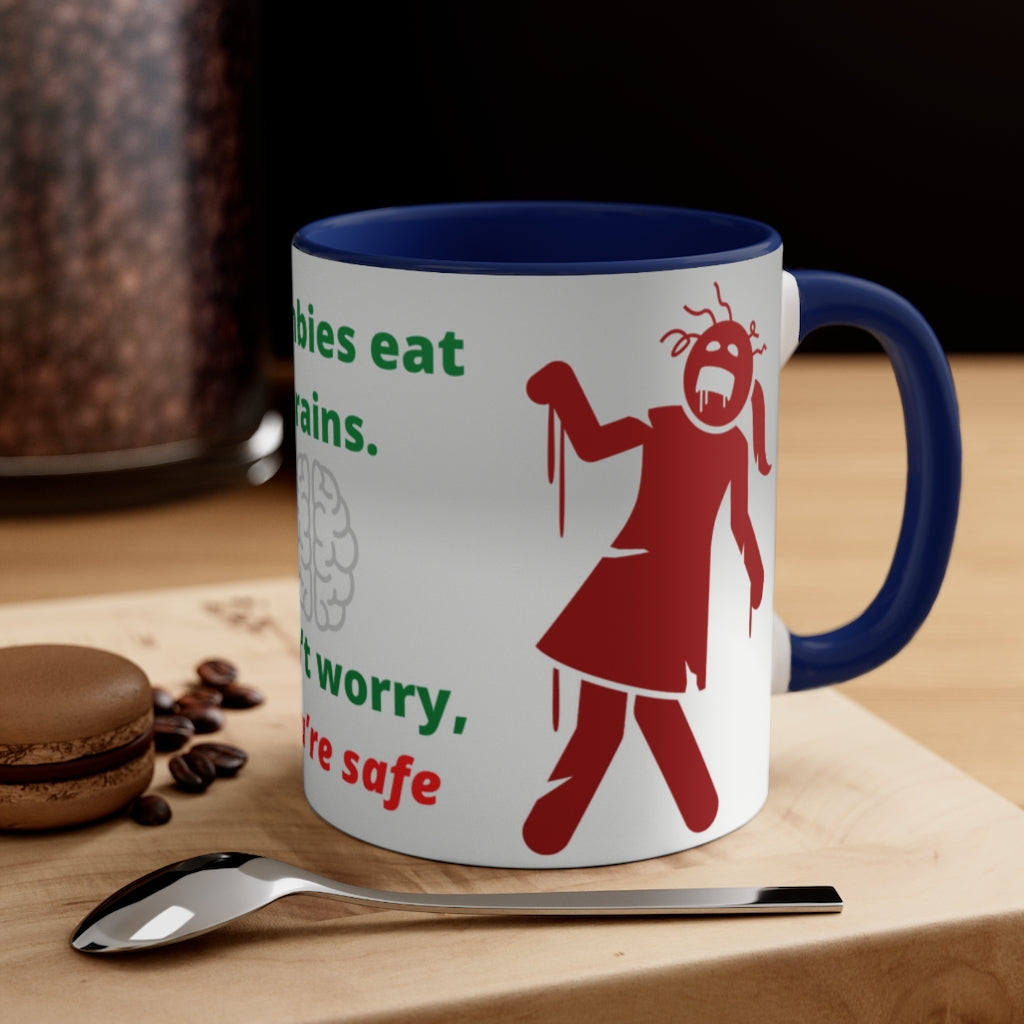 Zombies Eat Brains. Don't Worry, You're Safe - {Navy, Blue or Black}  Funny Coffee Mug, 11oz | Funny Gift | Funny Coffee Mug | Funny Zombie