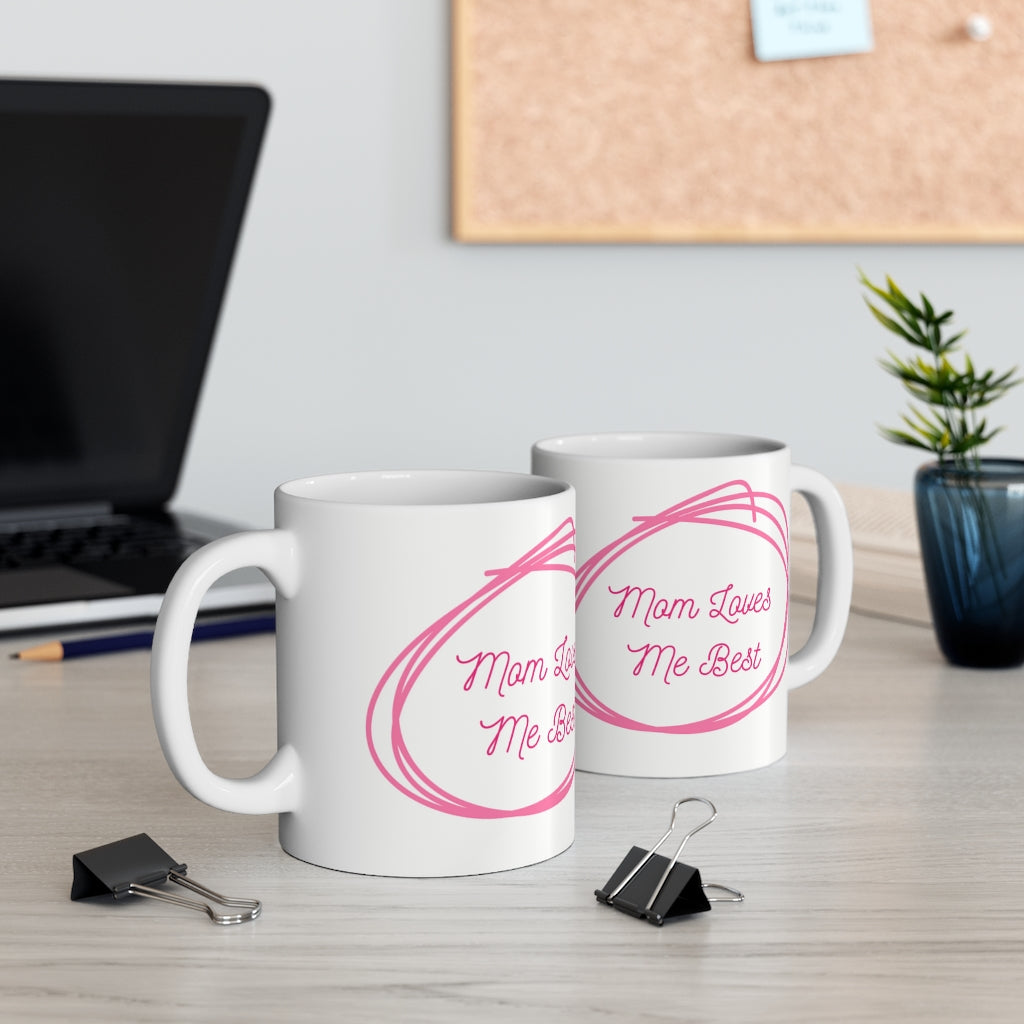 Mom Loves Me Best  -  Ceramic Mug 11oz | Funny Coffee Mug | Sibling Coffee Mug | Funny Sister Gift