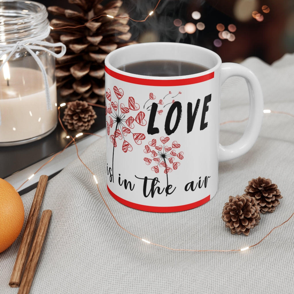 Love Is In The Air -  Ceramic Mug 11oz | Love Mug, Valentines Day Gift, Be Mine, Coffee Mug, Valentines Gift, Valentines Day Gift For Her
