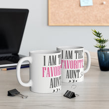 Load image into Gallery viewer, I Am The Favorite Aunt -  Ceramic Mug 11oz |  Funny Coffee Mug | Sibling Coffee Mug | Funny Sister Gift
