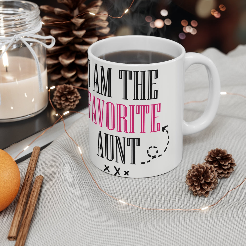 I Am The Favorite Aunt -  Ceramic Mug 11oz |  Funny Coffee Mug | Sibling Coffee Mug | Funny Sister Gift