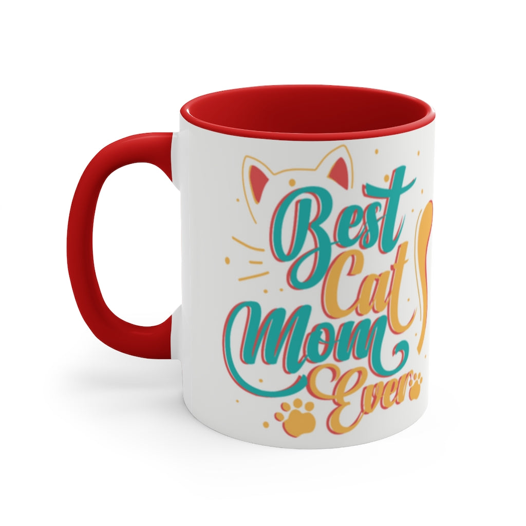Best Cat Mom Ever  {Red/Green/BlackGreen} Funny Coffee Mug, 11oz | Funny Gift | Funny Coffee Mug