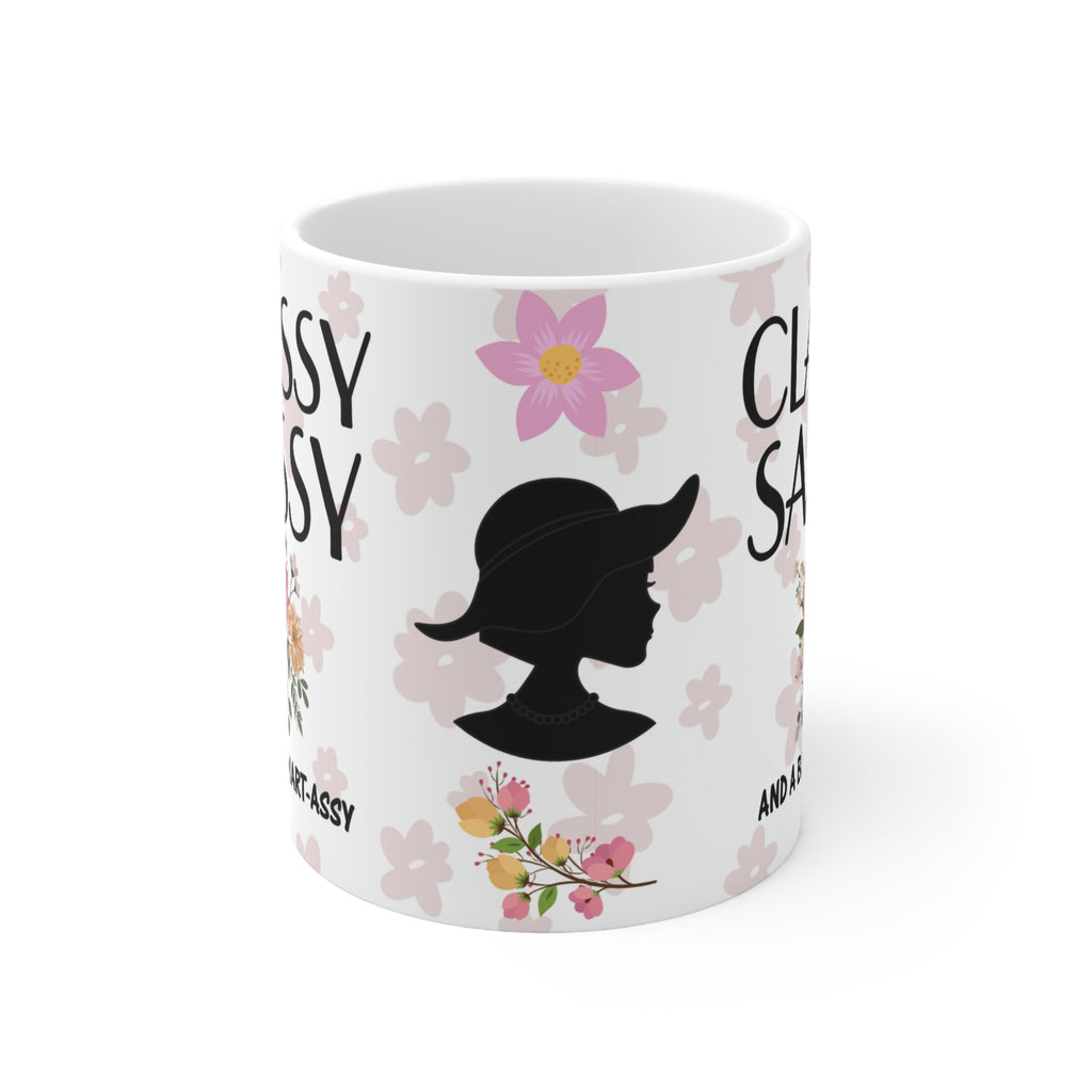 Classy Sassy and A Bit Smart Assy  -  Ceramic Mug 11oz |  Gift For Mom | Gift For Sister | Gift For Aunt | Gift For Gal