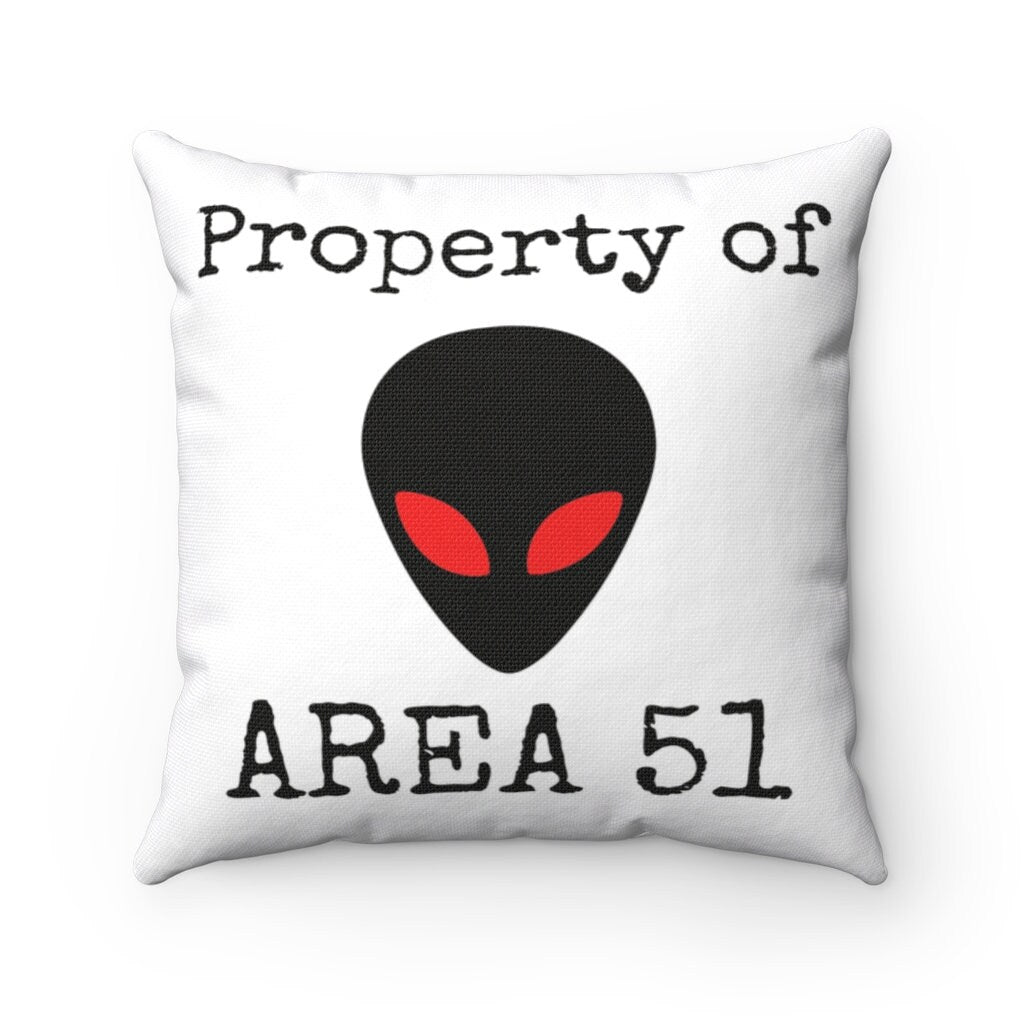 Property Of Area 51 - Spun Polyester Square Pillow 18" x 18" | Funny Alien Pillow | Best Gift For Uncle